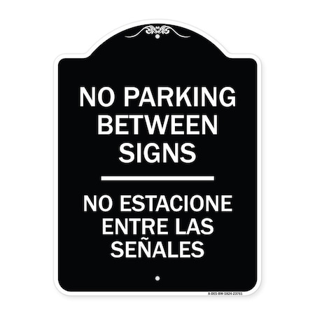 No Parking Between Signs No Estacione Entre Las Senales Heavy-Gauge Aluminum Architectural Sign